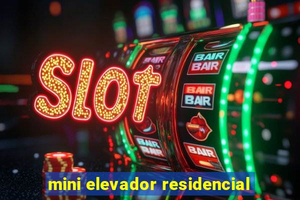 mini elevador residencial